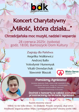 Pomóżmy Agnieszce – Koncert Charytatywny „Miłość, która działa…”